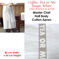 Thumbnail for Coffee, Tea or Me Taupe White Master Chef Half Cotton Apron 86 x 96 cm
